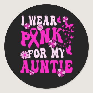 Groovy I Wear Pink For My Auntie Breast Cancer Awa Classic Round Sticker