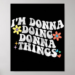 Groovy Im Donna Doing Donna Things Funny Mother's  Poster