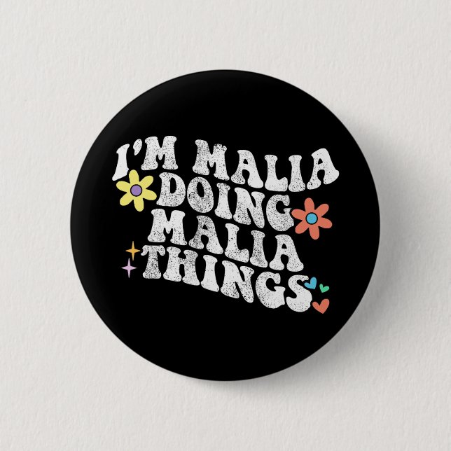 Groovy Im Malia Doing Malia Things Funny Mother's  Button (Front)