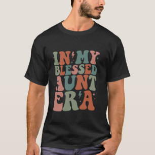 Groovy in My Blessed Aunt Era Blessed Aunt Funny R T-Shirt