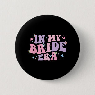 Groovy In My Bride Era For Engaged Women Bachelore Button