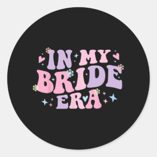 Groovy In My Bride Era For Engaged Women Bachelore Classic Round Sticker