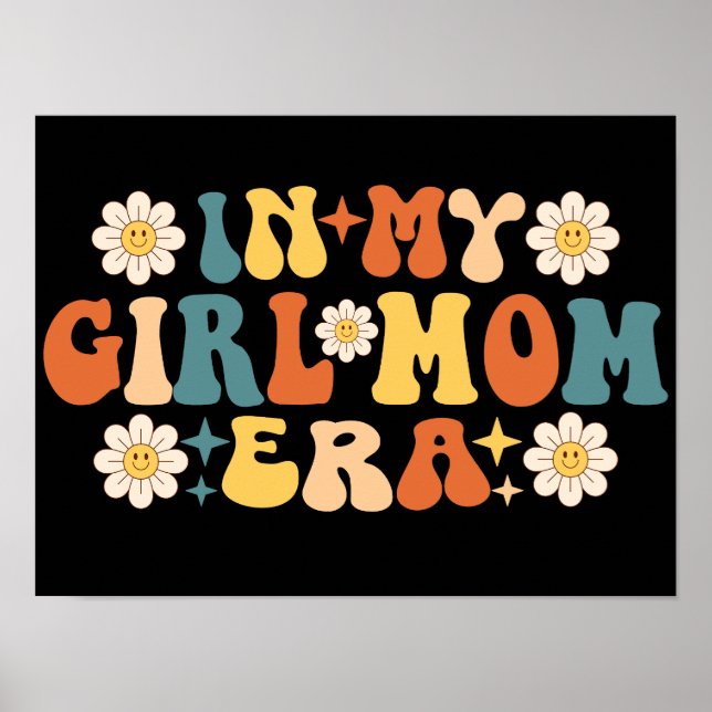 Groovy In My Girl Mom Era Poster (Front)