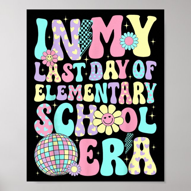 Groovy In My Last Day Of Elementary School Era Sum Poster (Front)