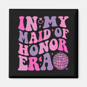 Groovy In My Maid Of Honor Era Bridesmaid Wedding  Magnet