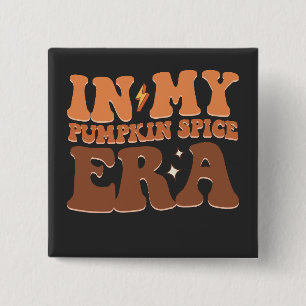 Groovy In My Pumpkin Spice Era Fall Halloween Button