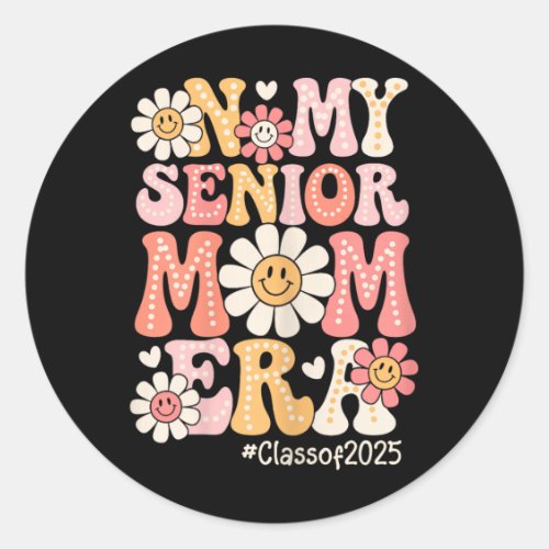 Groovy In My Senior Mom Era Cl Of 2025 Senior Mom Classic Round Sticker