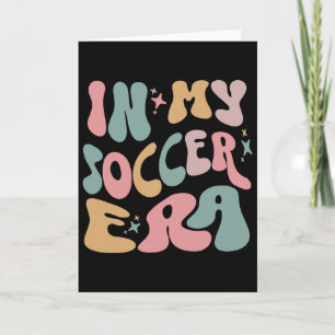 Groovy In My Soccer Era Kids Card