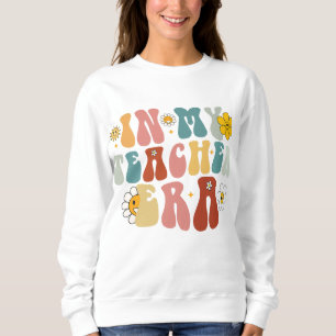 Groovy In My Teacher Era Back to School Teacher Sweatshirt