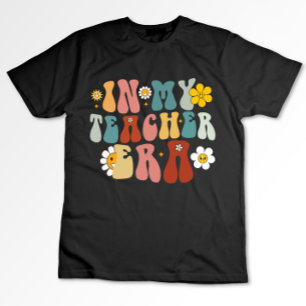 Groovy In My Teacher Era Back to School Teacher T-Shirt