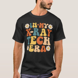 Groovy In My X-ray Tech Era T-Shirt