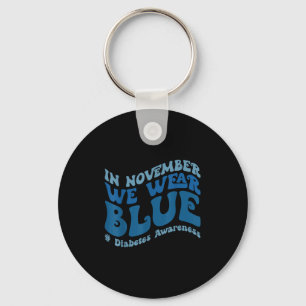 Groovy In November We Wear Blue Diabetes Awareness Keychain