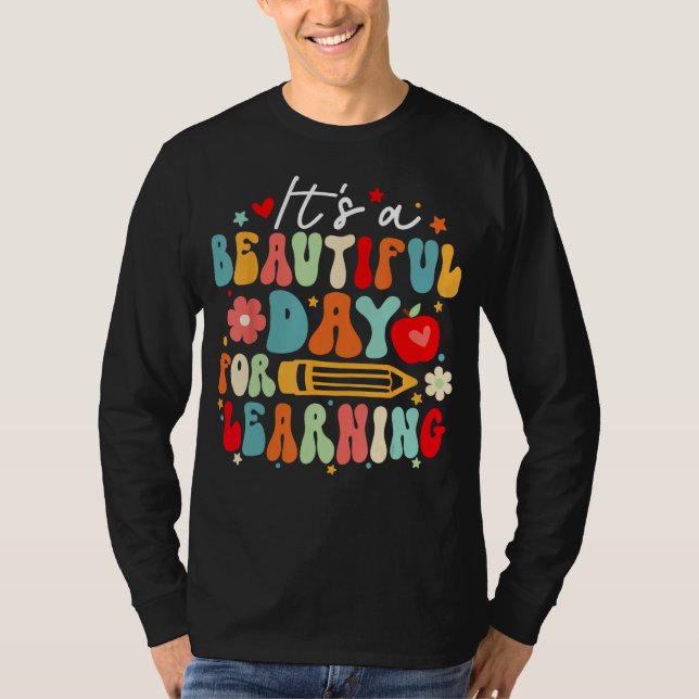 Groovy Its a Beautiful Day For Learning Teacher St T-Shirt (Front)