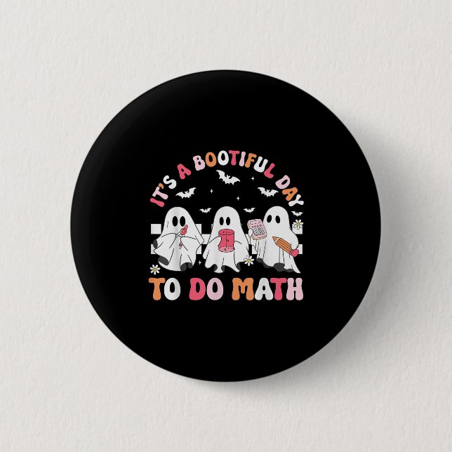 Groovy Its A Bootiful Day To Do Math Spooky Math T Button (Front)
