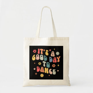 Groovy Its A Good Day To Dance Funny Dance Teacher Tote Bag