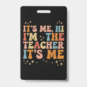 Groovy Its Me Hi Im The Teacher It’s Me School Badge