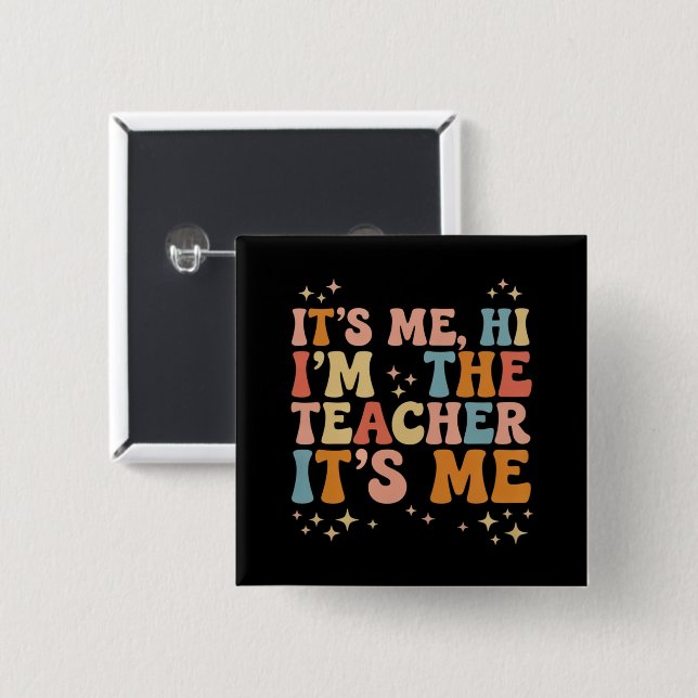 Groovy Its Me Hi Im The Teacher It’s Me School Button (Front & Back)