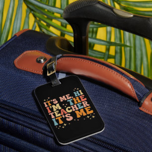 Groovy Its Me Hi Im The Teacher It’s Me School Luggage Tag