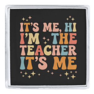 Groovy Its Me Hi Im The Teacher It’s Me School Silver Finish Lapel Pin