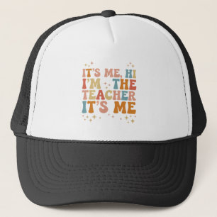 Groovy Its Me Hi Im The Teacher It’s Me School Trucker Hat