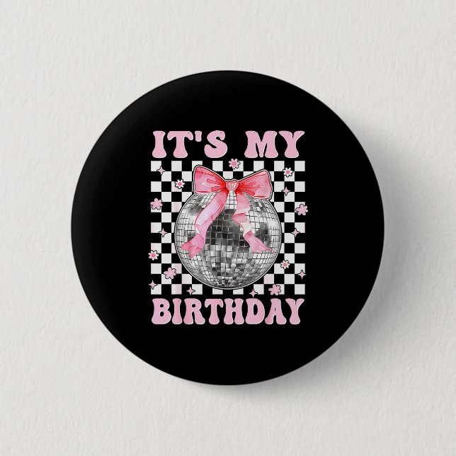 Groovy It's My Birthday Teens Girls Disco Ball Coq Button (Front)