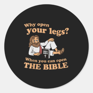 Groovy Jesus Why Open Your Legs When You Can Open Classic Round Sticker