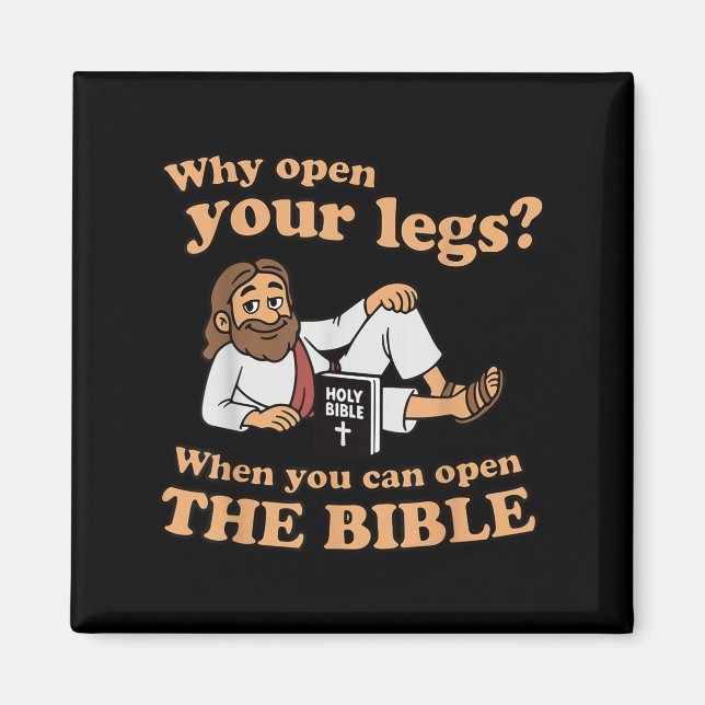 Groovy Jesus Why Open Your Legs When You Can Open  Magnet (Front)