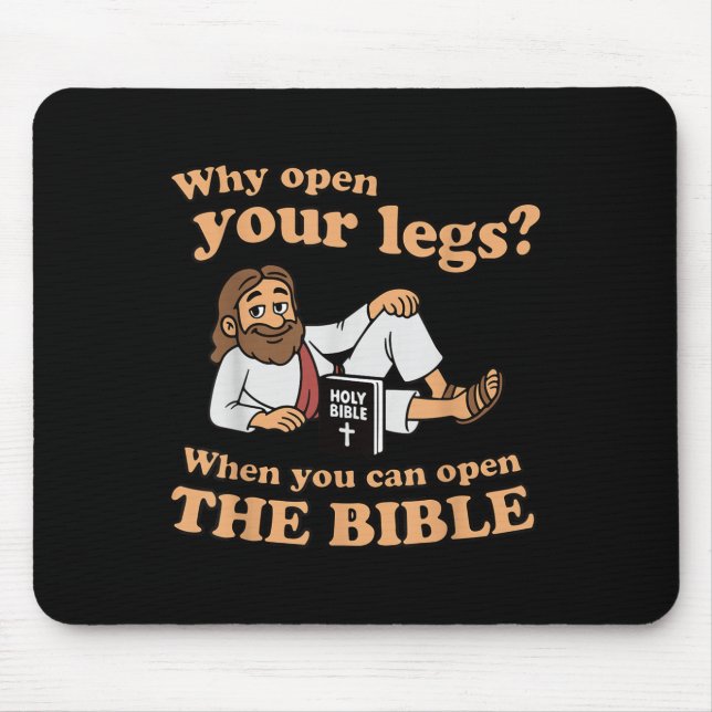 Groovy Jesus Why Open Your Legs When You Can Open  Mouse Pad (Front)