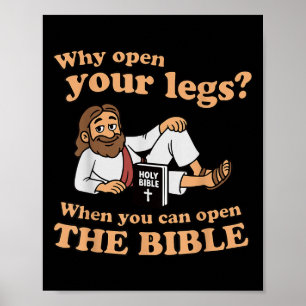 Groovy Jesus Why Open Your Legs When You Can Open Poster