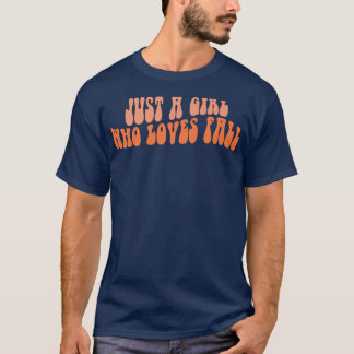 Groovy Just A Girl Who Loves Fall Autumn Vibes Tha T-Shirt