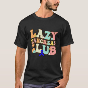Groovy Lazy Pancreas Club Diabetes Awareness Blue  T-Shirt