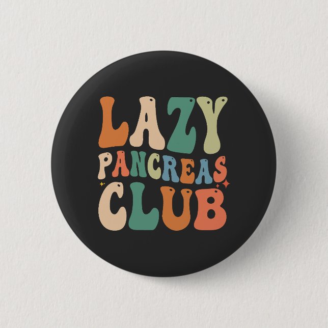 Groovy Lazy Pancreas Club Diabetes Awareness Funny Button (Front)