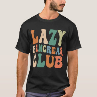 Groovy Lazy Pancreas Club Diabetes Awareness Funny T-Shirt