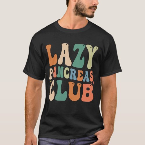 Groovy Lazy Pancreas Club Diabetes Awareness Funny T_Shirt