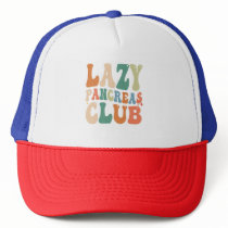 Groovy Lazy Pancreas Club Diabetes Awareness Funny Trucker Hat