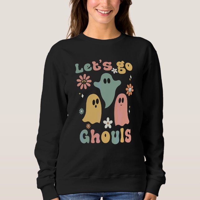 Groovy Let's Go Ghouls Floral Ghost Hippie Hallowe Sweatshirt (Front)