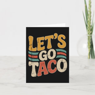 Groovy Let's Go Taco Design Funny Card