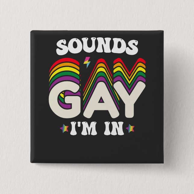 Groovy LGBT Pride Sounds Gay Im In Button (Front)