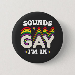 Groovy LGBT Pride Sounds Gay Im In Button