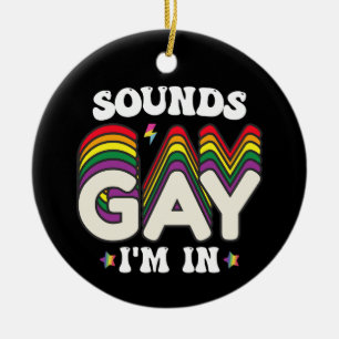 Groovy LGBT Pride Sounds Gay Im In Ceramic Ornament