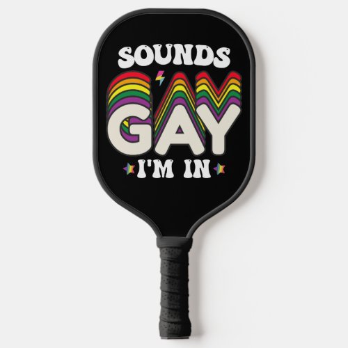 Groovy LGBT Pride Sounds Gay Im In Pickleball Paddle