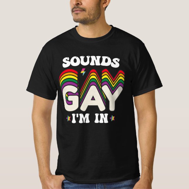 Groovy LGBT Pride Sounds Gay Im In T-Shirt (Front)