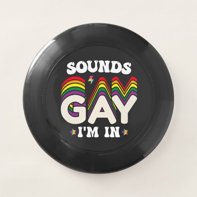 Groovy LGBT Pride Sounds Gay Im In Wham-O Frisbee (Front)