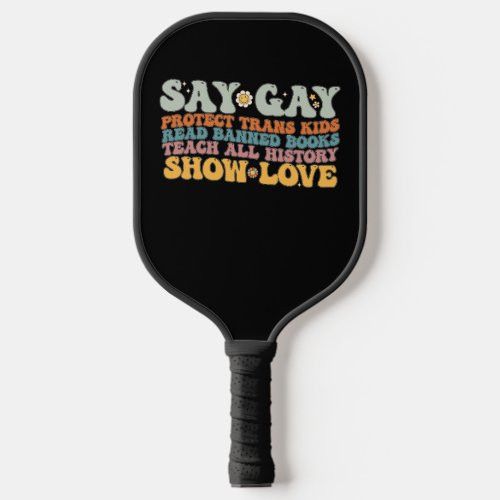 Groovy LGBT Say Gay Protect Trans Kids Read Books Pickleball Paddle
