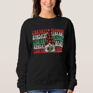 Groovy Librarian Teacher Christmas Gnome School Li Sweatshirt