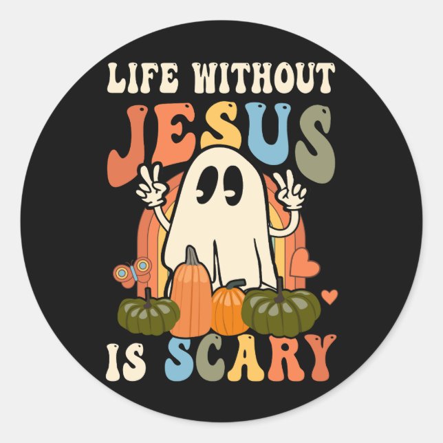 Groovy Life is Scary Without Jesus Christian Faith Classic Round Sticker (Front)