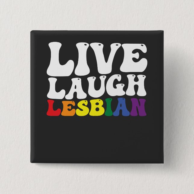 Groovy Live Laugh Lesbian LGBT Pride Button (Front)