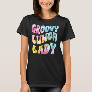 Groovy Lunch Lady Cafeteria Canteen Vintage Groovy T-Shirt
