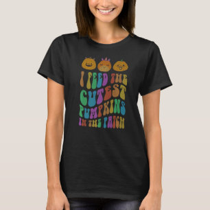 Groovy Lunch Lady I FEED The CUTEST PUMPKINS In Th T-Shirt