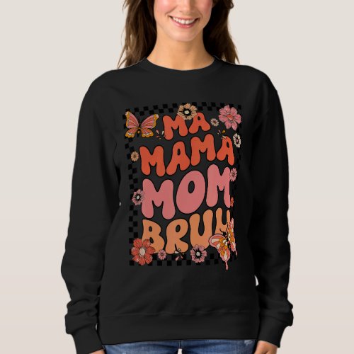 Groovy Ma Mama Mom Bruh thankful mama thanksgiving Sweatshirt
